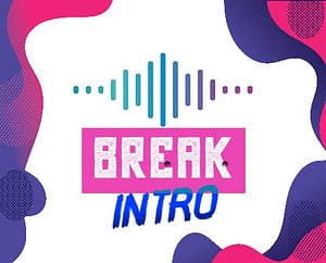 Break Intros